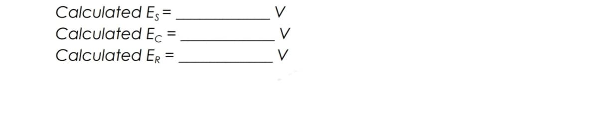 Calculated Es=
Calculated Ec =
Calculated Er
%3D
