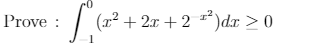 Prove :
(x2 + 2x + 2 )dx > 0
