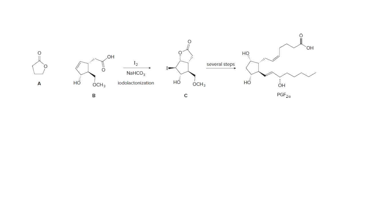 OH
но
OH
I2
several steps
NaHCO,
A
ОСН
lodolactonization
HO
ÓCH3
ÕH
B
PGF24
