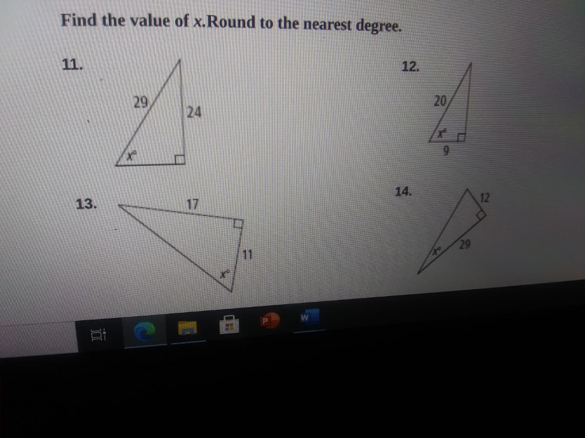 Find the value of x.Round to the nearest degree.
11.
12.
N29,
20
24
14.
13.
12
29
11
近
