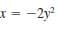 x= -2y?
