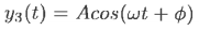 Y3 (t) = Acos(wt + ¢)
