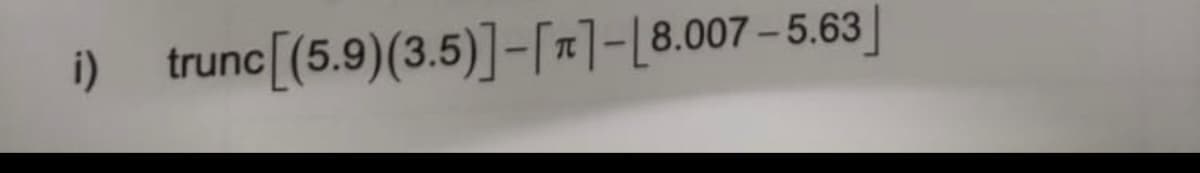 i)
trunc[(5.9)(3.5)]-[#]-[8.007– 5.63|
