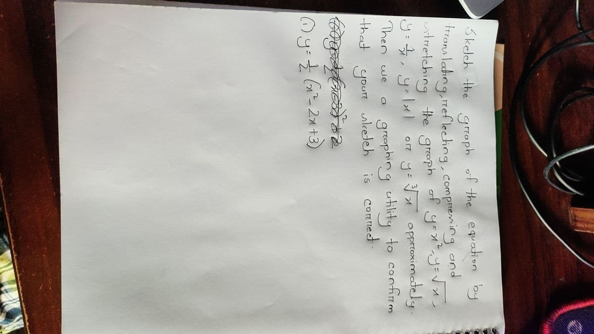 Skelch the
graph of the equation by
trranslating,refleeting, compreming ond
istretching the greph of yexy=Vx,
or7 y= Vx
2.
3,
opproximately.
Then we
utility to confitm
is cornredt.
greaphing
that your slcedeh
sketeh
@y: G=2n+3)
