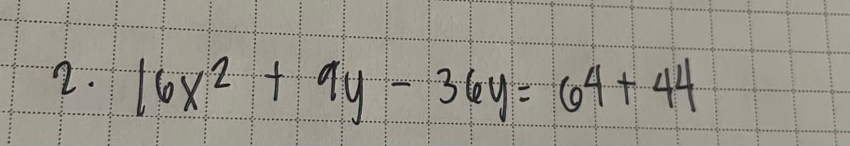 2.16x? t qy- 364= 64+ 44
