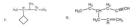 CH,
H2
H2
H,C-C-CH-C cCH
H,C-
c-CH,
ii.
i.
H2C-C=CH2
H.
