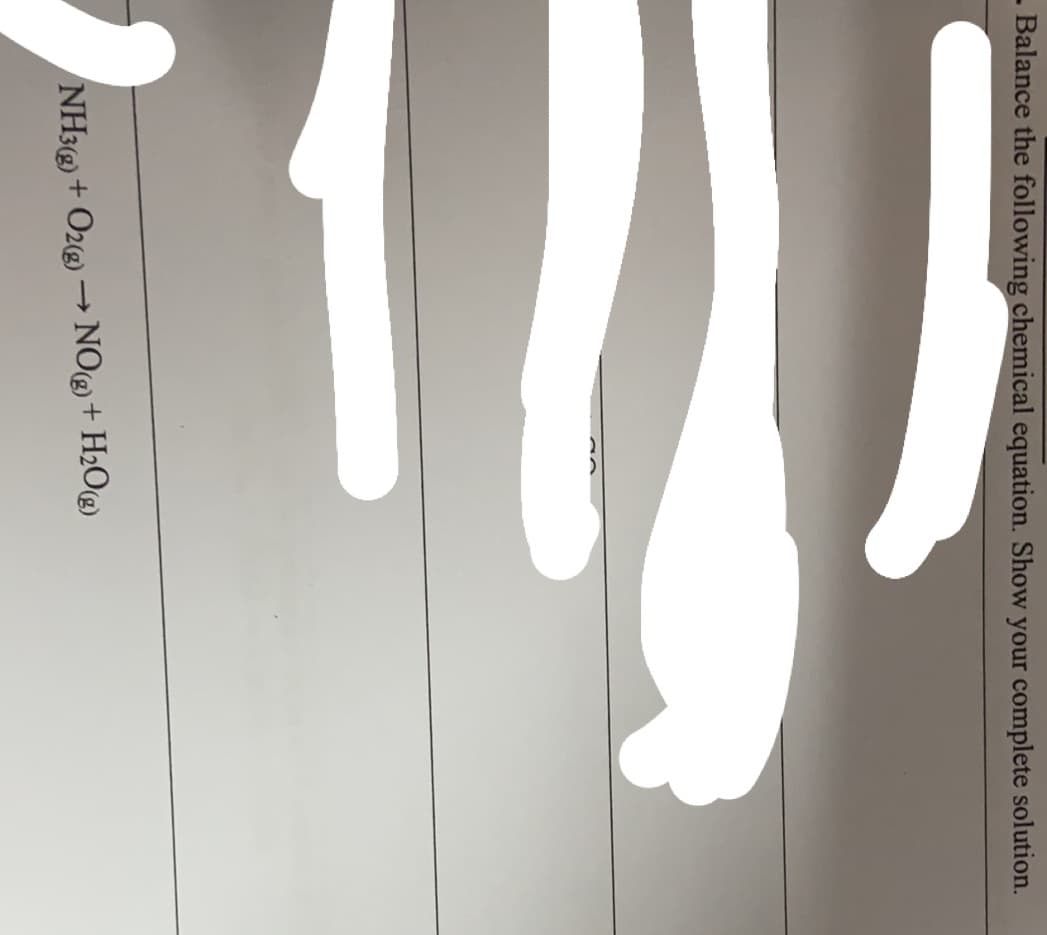 - Balance the following chemical equation. Show your complete solution.
NH3) + O2®) → NO@)+ H2O®)
