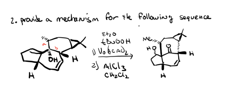 2. provide a mechanism
for te following sequence
EtzO
me.
D Vo bc Adz
2) AIC!3
HQ
OH
