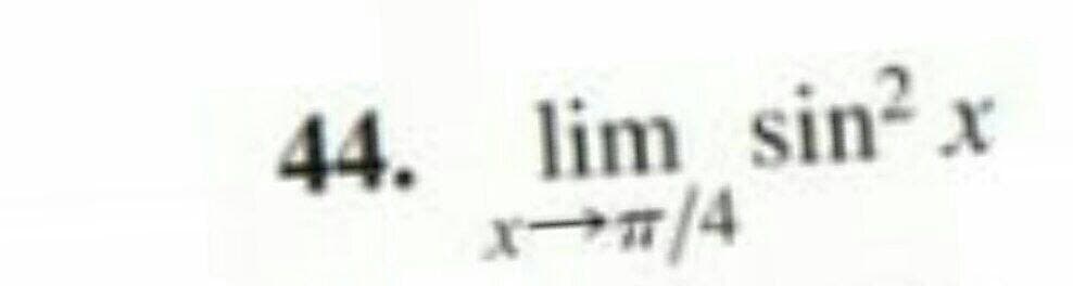 44. lim sin²x
x→#/4
