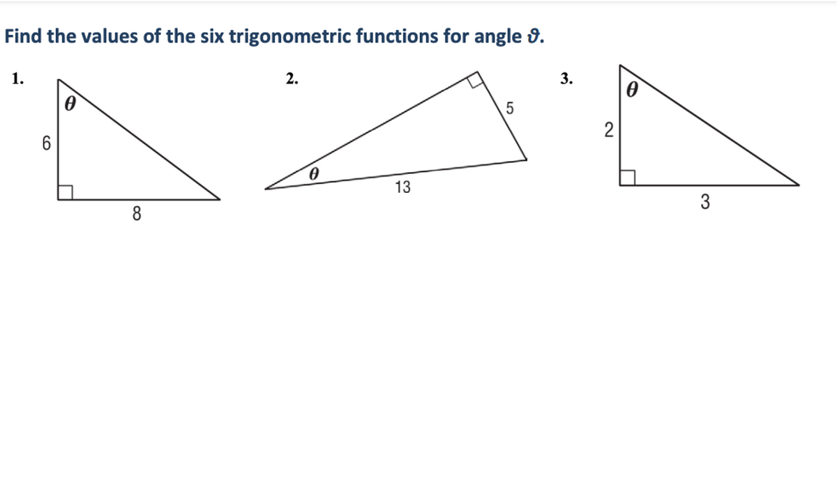 Find the values of the six trigonometric functions for angle 9.
1.
2.
3.
13
3
8
2.
