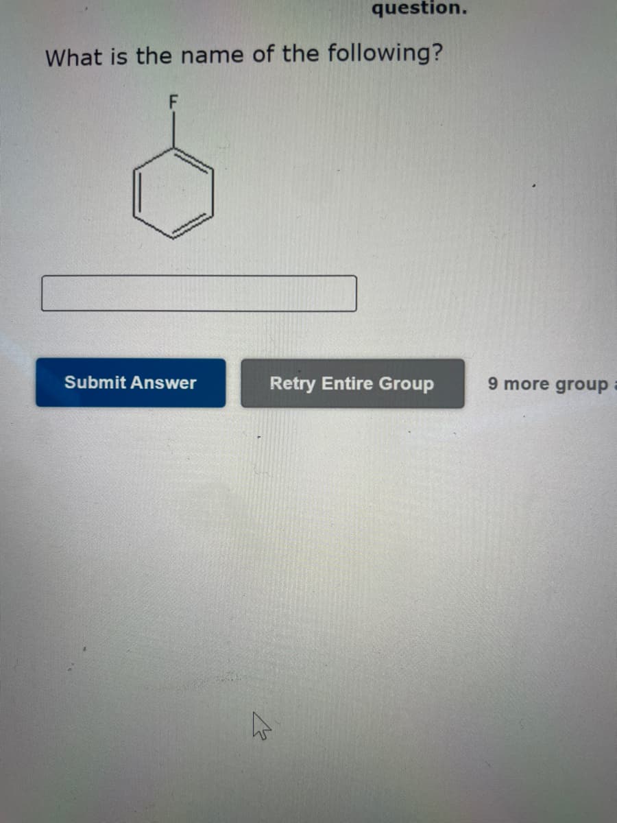 What is the name of the following?
Submit Answer
question.
Retry Entire Group
ہلے
9 more group