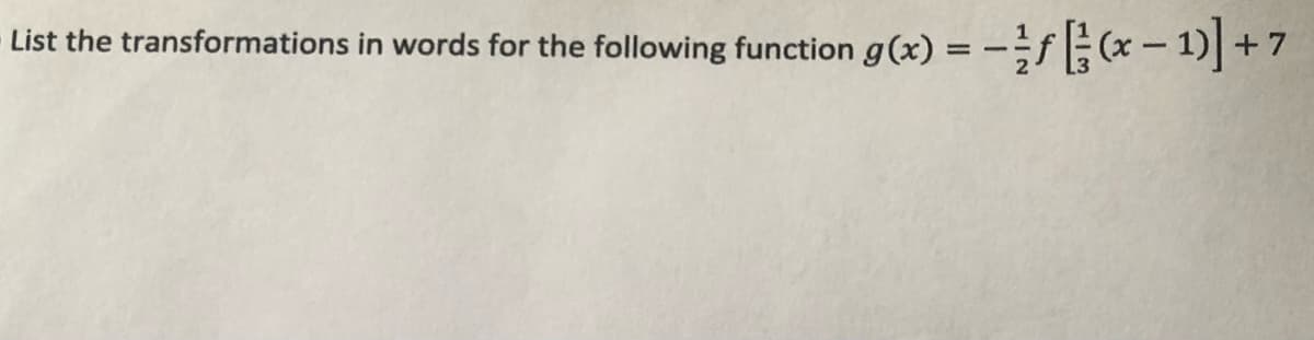 List the transformations in words for the following function g(x) = -f(x- 1)+
%3D
