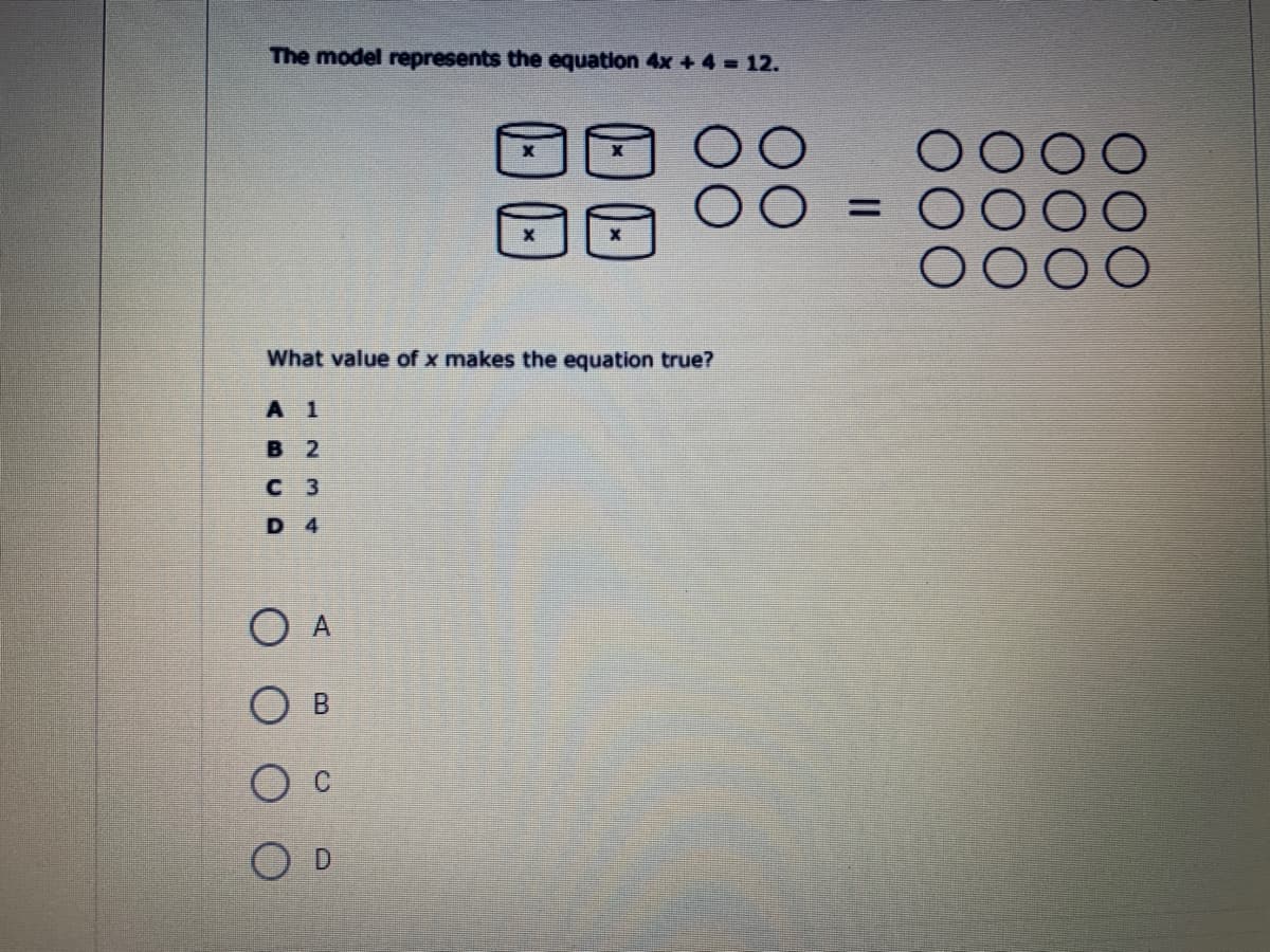 The model represents the equation 4x +4 12.
%3D
What value of x makes the equation true?
A 1
в 2
с з
D 4
O A
B.
