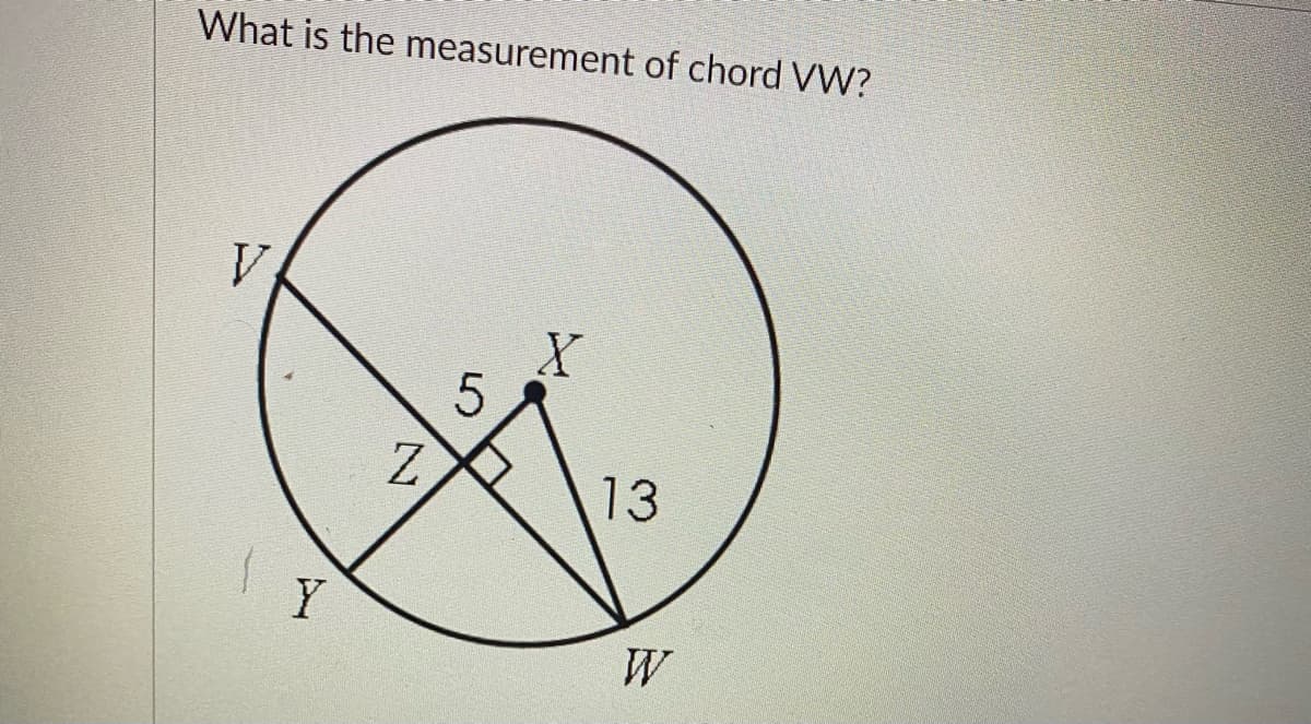 What is the measurement of chord VW?
13
Y
W
