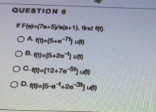 QUESTIONG
Fn-(7-5ya1), find f0.
OA -5e7 u
OB -15+2e u0
OC -(12+7e 5 ut)
