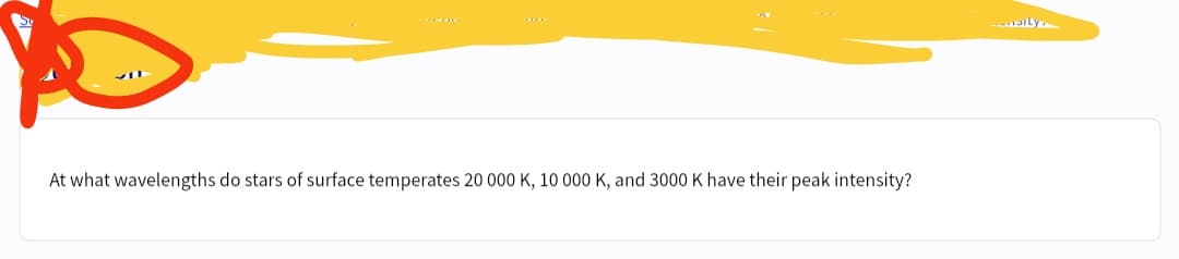 At what wavelengths do stars of surface temperates 20 000 K, 10 000 K, and 3000 K have their peak intensity?
