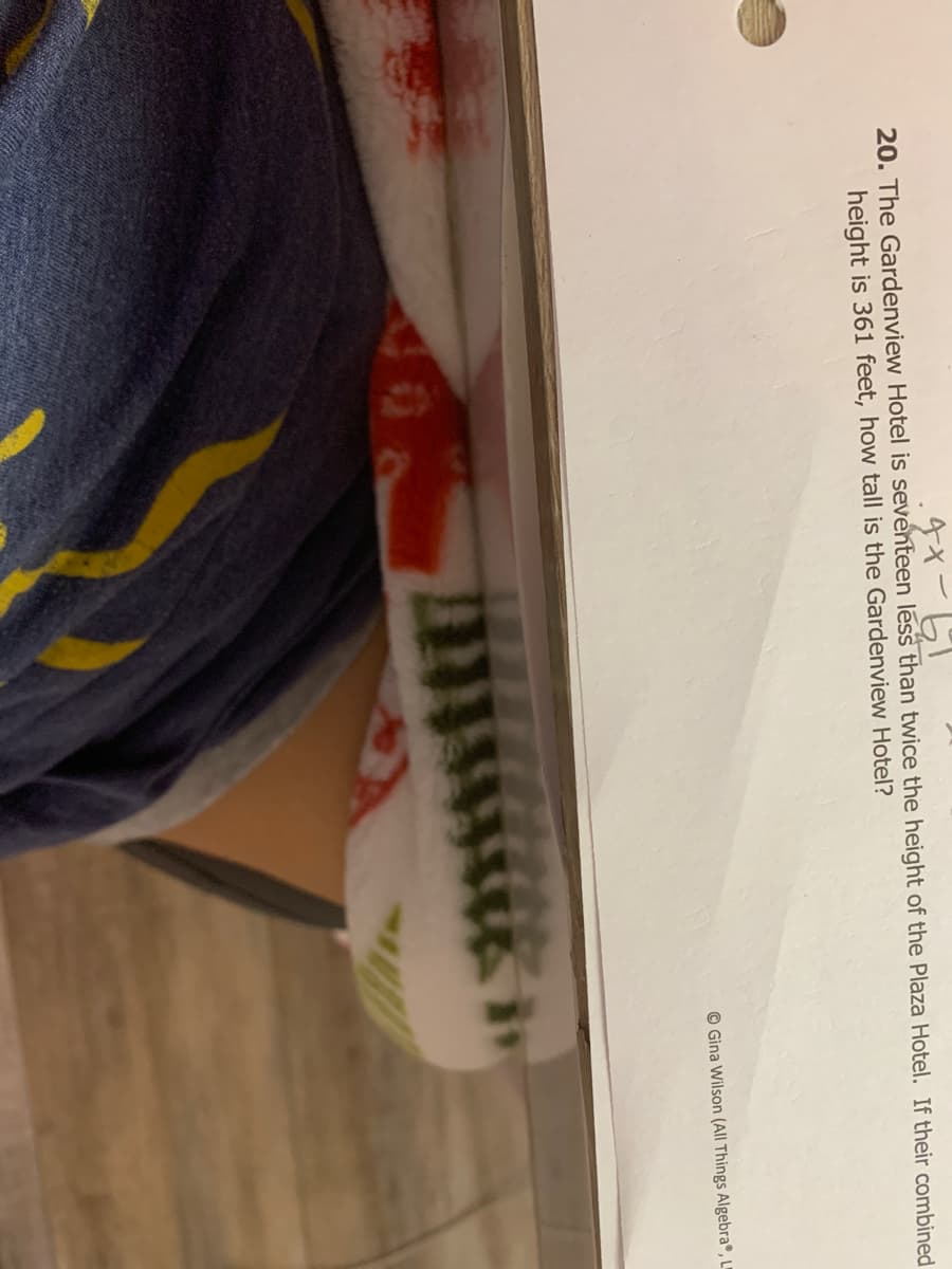 20. The Gardenview Hotel is seventeen less than twice the height of the Plaza Hotel. If their combined
height is 361 feet, how tall is the Gardenview Hotel?
© Gina Wilson (All Things Algebra®, L'
%23
