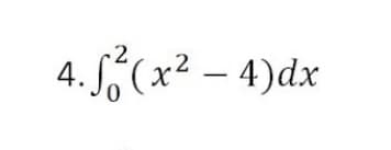 4. S§(x² – 4)dx
-
