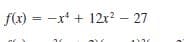 f(x) = -x' + 12r? – 27
