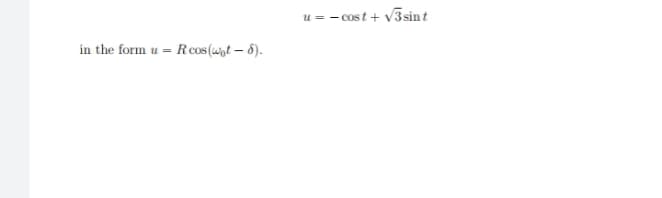 in the form u =
Rcos (wot-8).
√3 sint
u=-cost + V