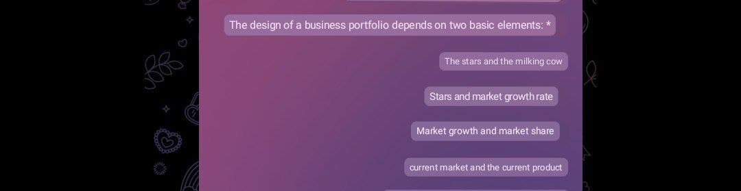 The design of a business portfolio depends on two basic elements: *
The stars and the milking cow
Stars and market growth rate
Market growth and market share
current market and the current product
