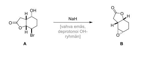 H
OH
HO
H
Br
A
NaH
[vahva emäs,
deprotonoi OH-
ryhmän]
B