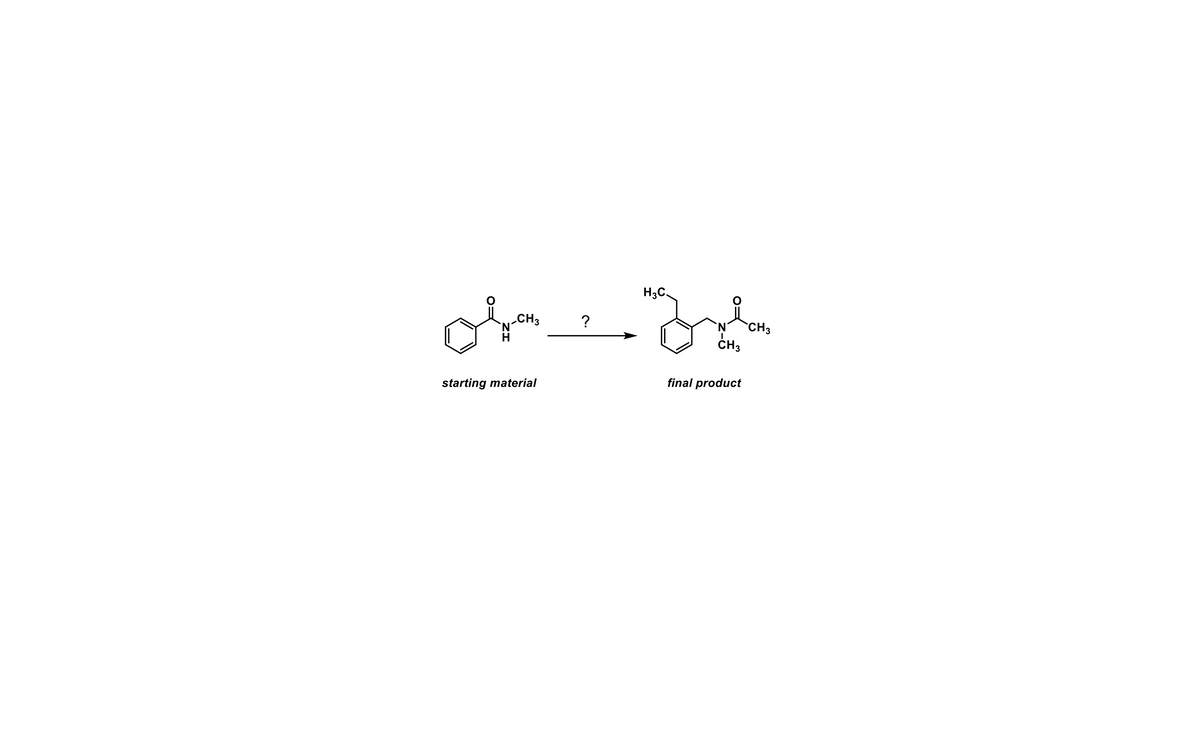 H3C.
„CH3
?
N.
CH3
ČH3
final product
starting material
