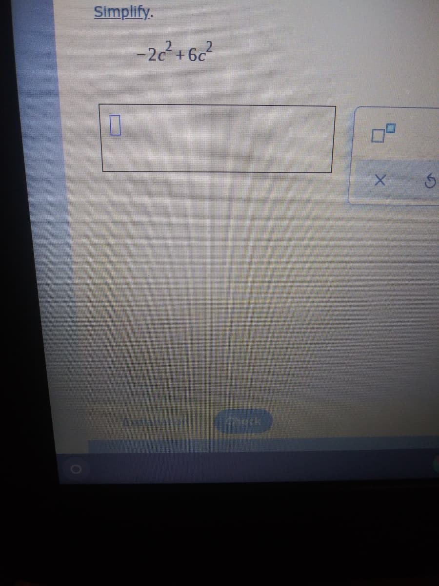 Simplify.
-20+ 6c
Check

