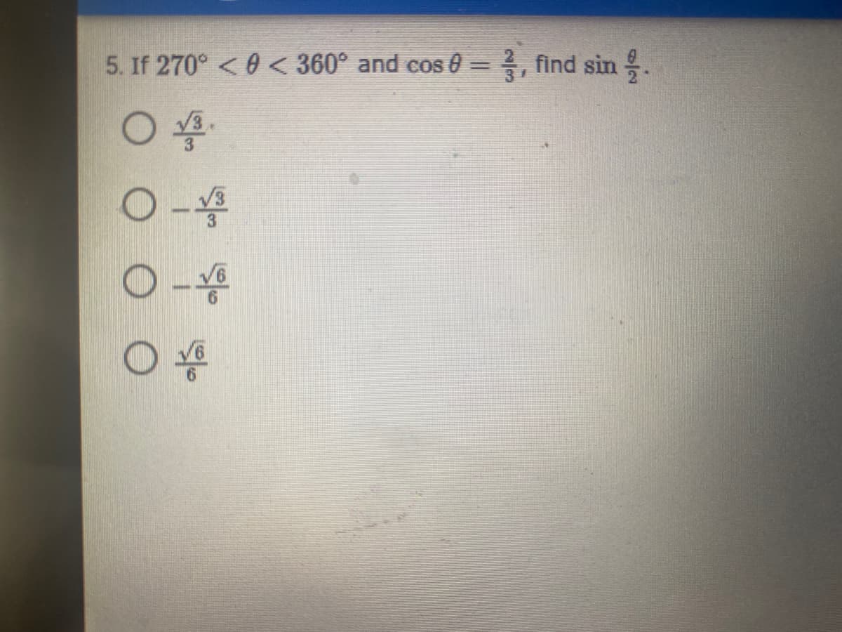 5. If 270° <0 < 360° and cos 0 = , find sin .
3.
