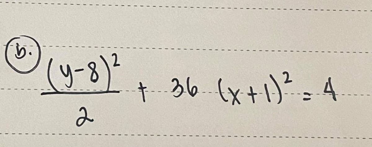 (y-8)+ 36 (x+1) = 4
2
2
