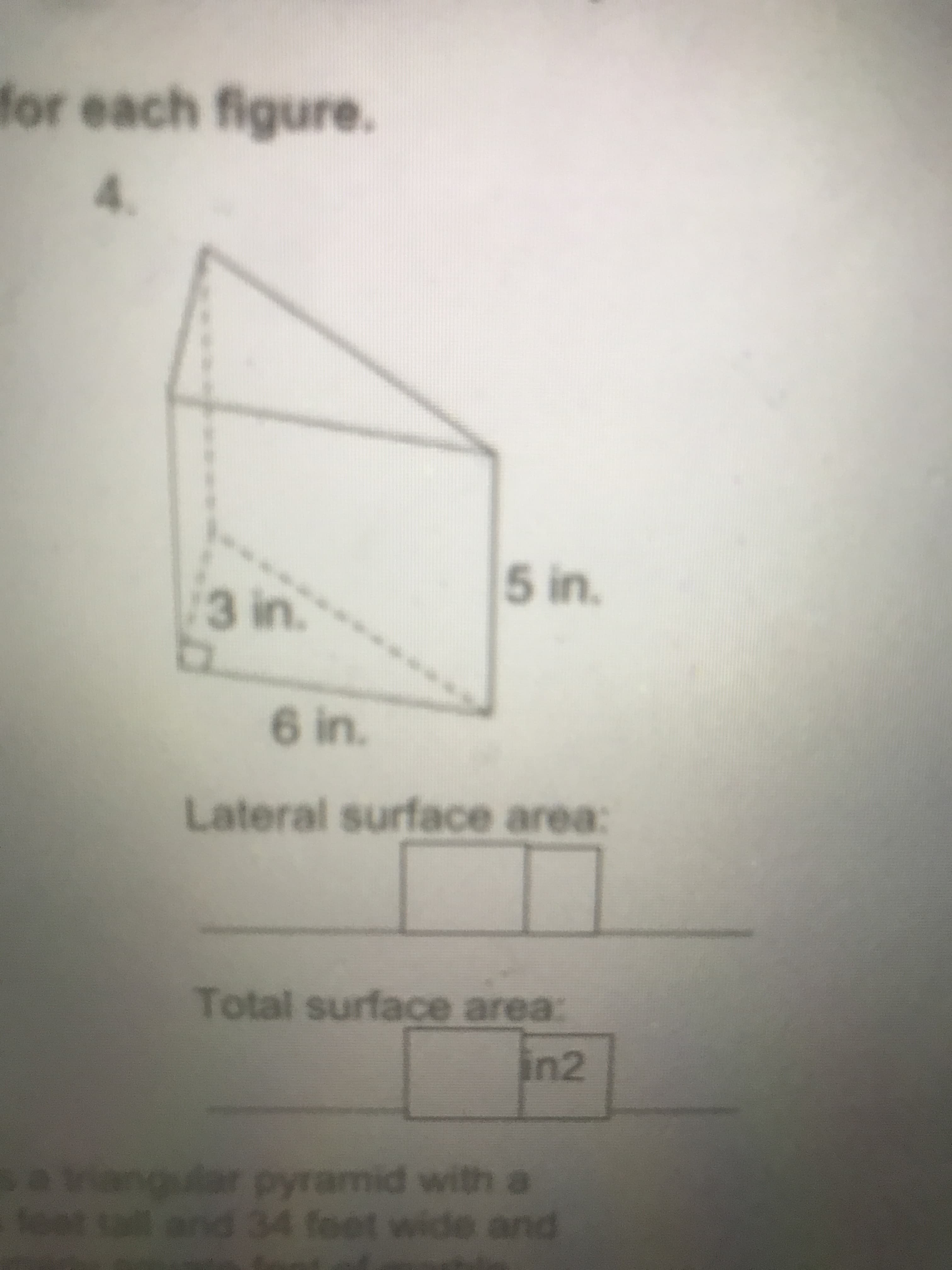 5 in.
3 in.
6 in.
Lateral surface area:
Total surface area:
in2
