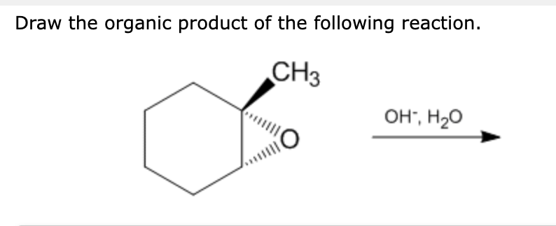 Draw the organic product of the following reaction.
CH3
O
OH, H₂O