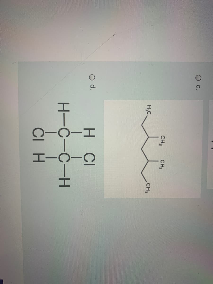 C.
CH,
CH,
H,C.
CH3
O d.
H CI
H-C-C-H
Či H
