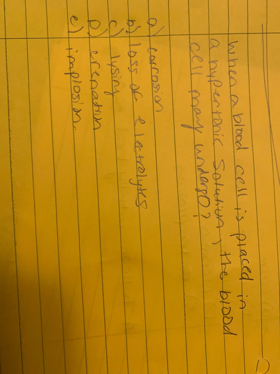 when a blood cell is paced in
a nypertonic Sotutiun
cell
unders0?
ay
0
forrosion
lysiny
erenaton
elimplosion.
