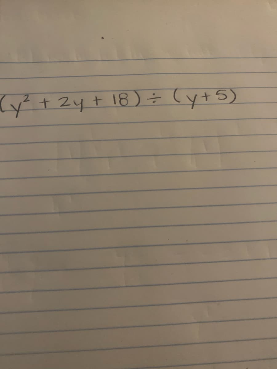 (y² + 2y + 18) ÷ (y+5)
=