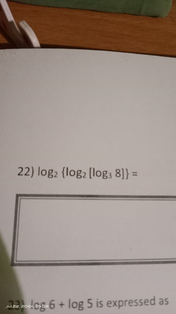 22) log2 (log2 [log3 8]} =
Jul 22, 2024, 19:09
log 6+ log 5 is expressed as