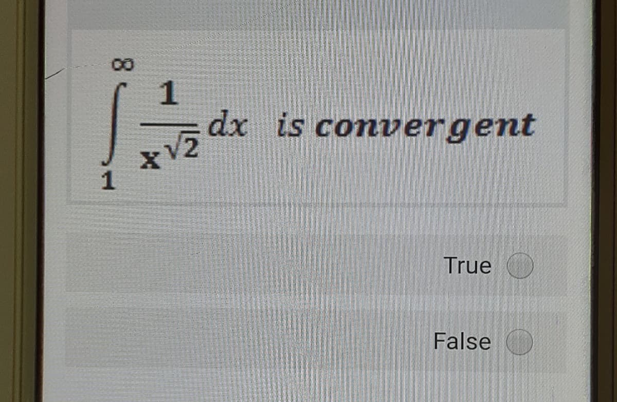 00
1
dx is convergent
1
True
False
