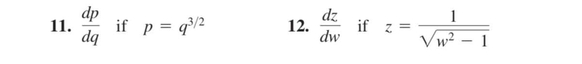 dp
dq
dz
if
12.
dw
1
11.
if p = q/2
z =
w²
1
