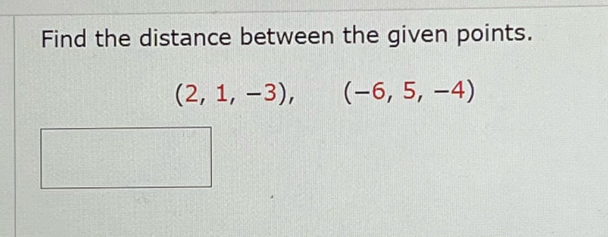 Find the distance between the given points.
(2, 1, -3),
(-6, 5, -4)