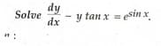 dy
Solve
esin x
y tan x =
dx
