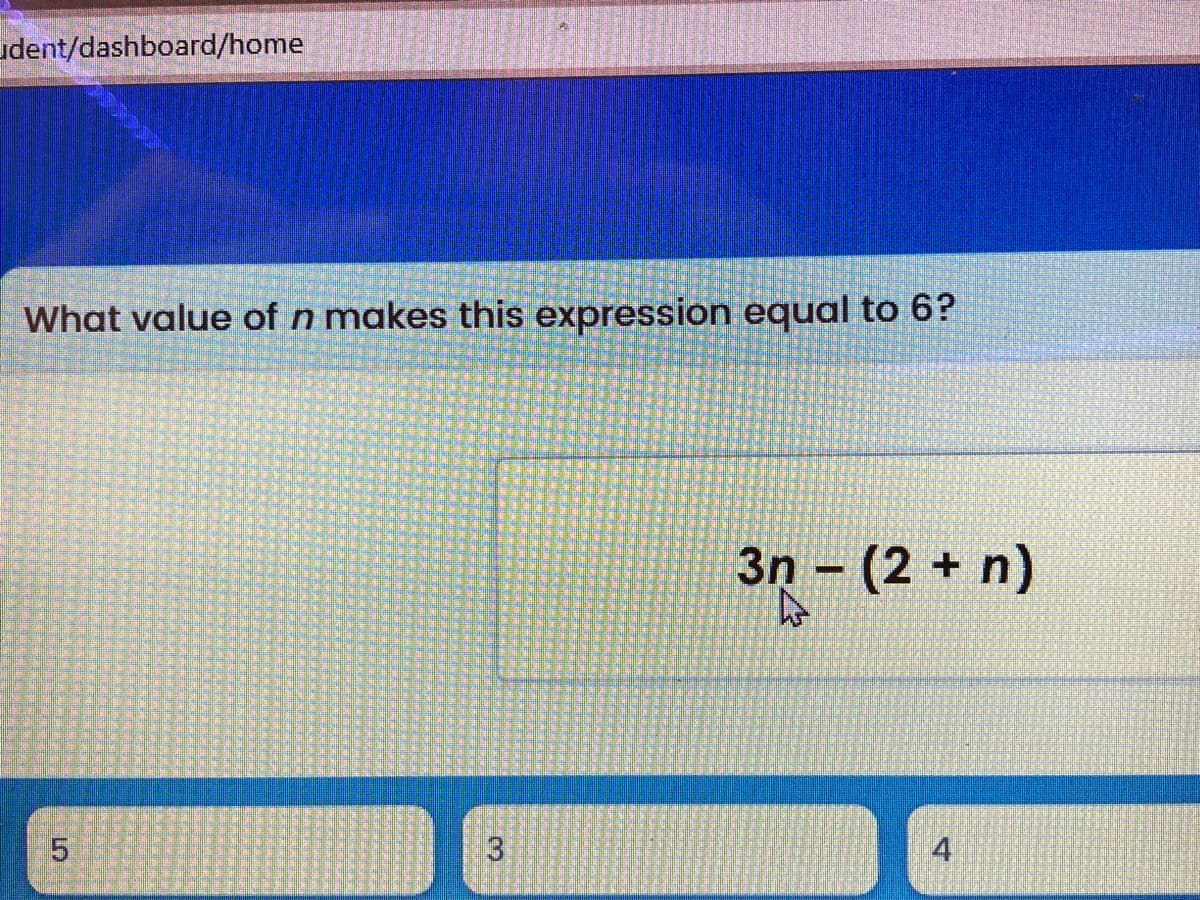 What value of n makes this expression equal to 6?
3n - (2 + n)
