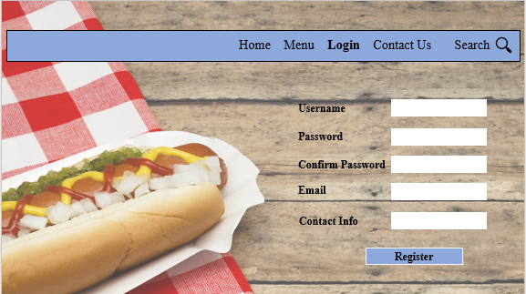 Home Menu Login Contact Us
Search Q
Username
Password
Confirm Password
Email
Contact Info
Register
