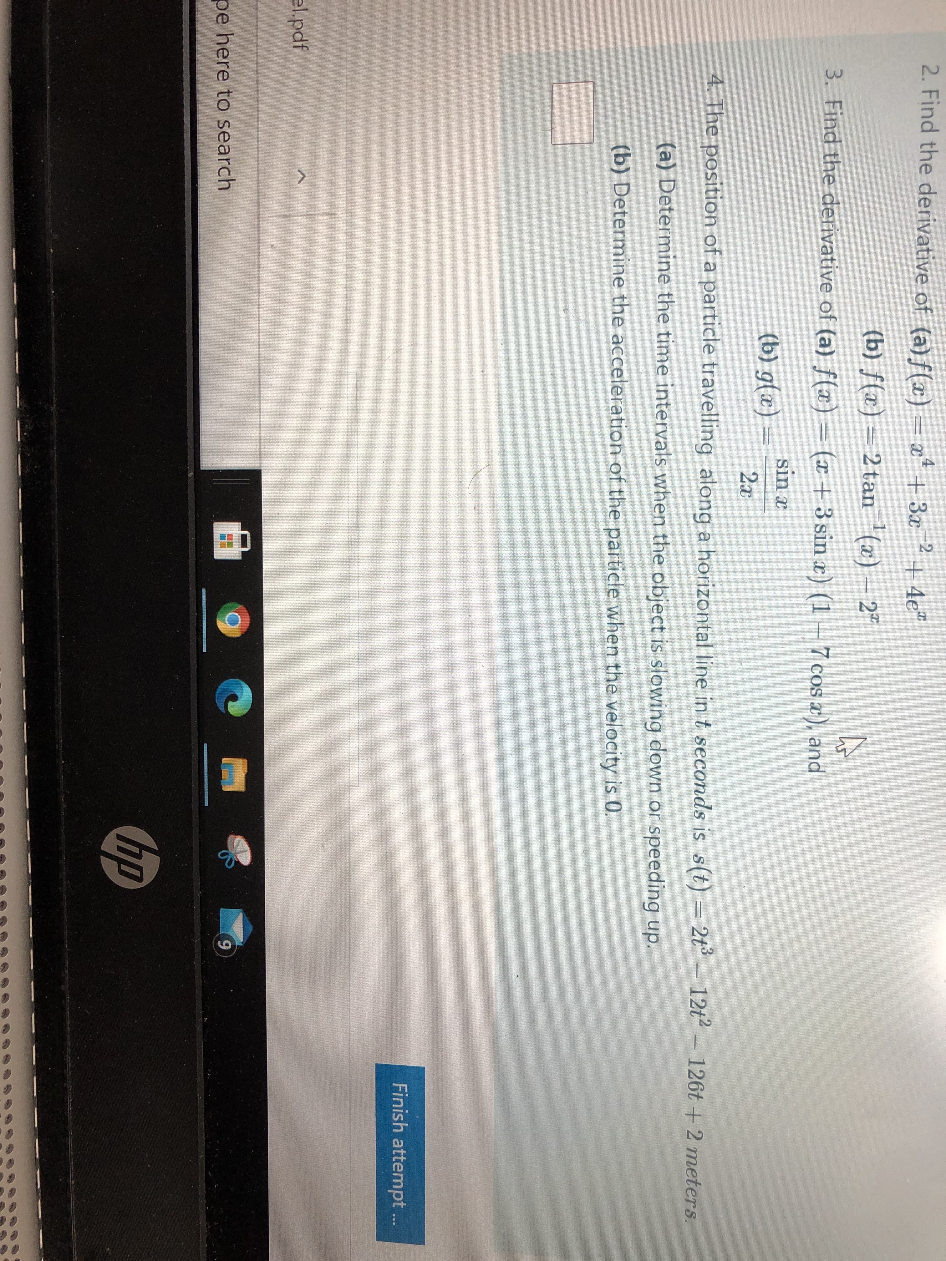 2. Find the derivative of (a) f(x) = x* + 3x 2+ 4e"
4
(b) f(x) = 2 tan(x)- 2"
