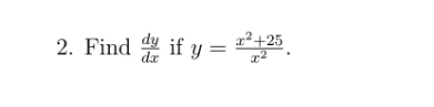 2. Find dy if y=²+25
da