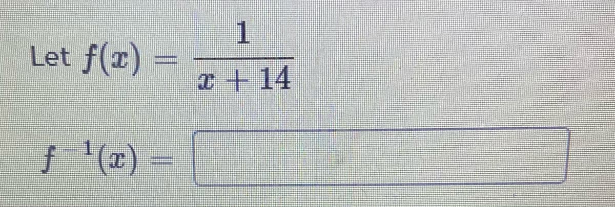 1
Let f(x)
x + 14
f '(x) =
