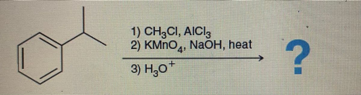 1) CH3CI, AICI,
2) KMnO4, NaOH, heat
3) H₂O +
▬▬▬▬▬
100
--
31