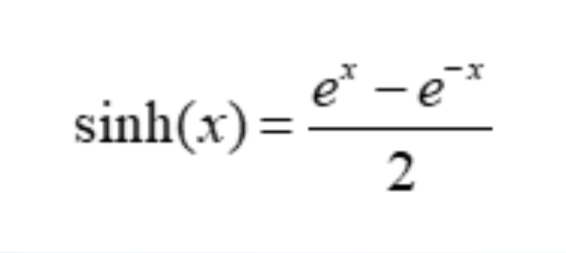 e* - e*
sinh(x)=
%3D
2.
