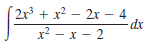 | 2r³ + x² – 2x – 4
x² – x – 2
