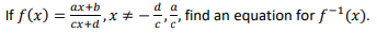 ax+b
d a
If f(x) =
find an equation for f(x).
cx+d
c'c
