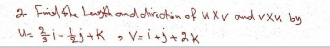 a Fmiel the Langth and directin of uxv and vXu by
Uz Ž i-tj+K , V= i+j+2K
